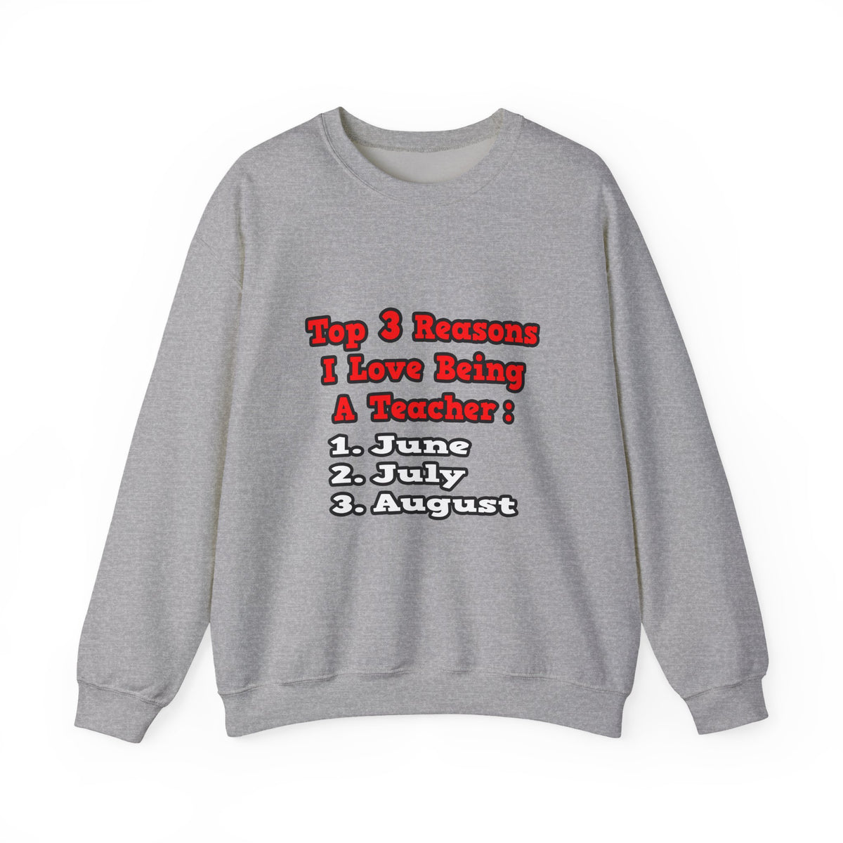 3 Reasons I Love Being a Teacher - Unisex Heavy Blend™ Crewneck Sweatshirt