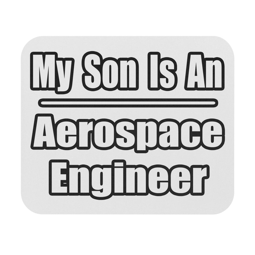 My Son Is An Aerospace Engineer - Mouse Pad (Rectangle)
