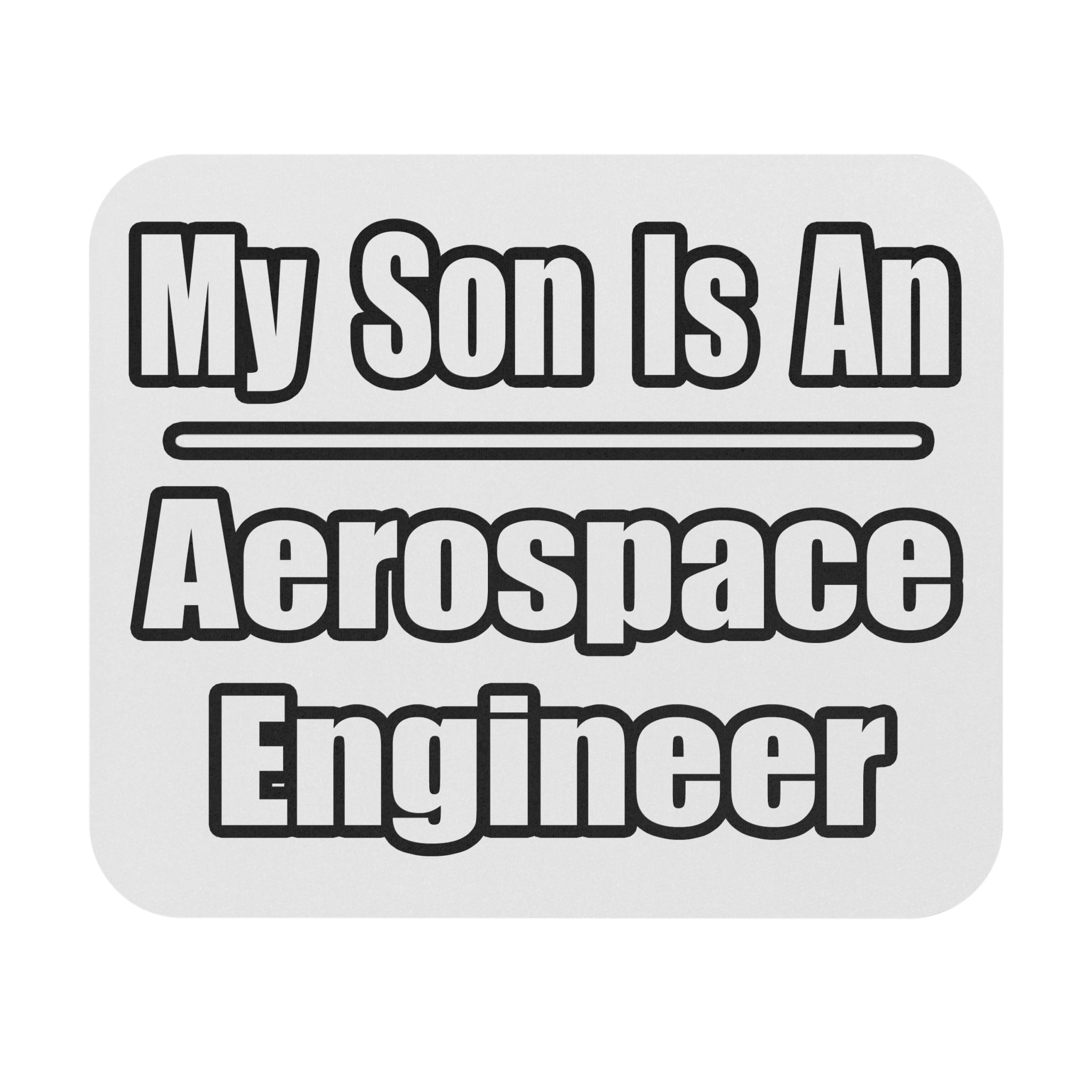 My Son Is An Aerospace Engineer - Mouse Pad (Rectangle)