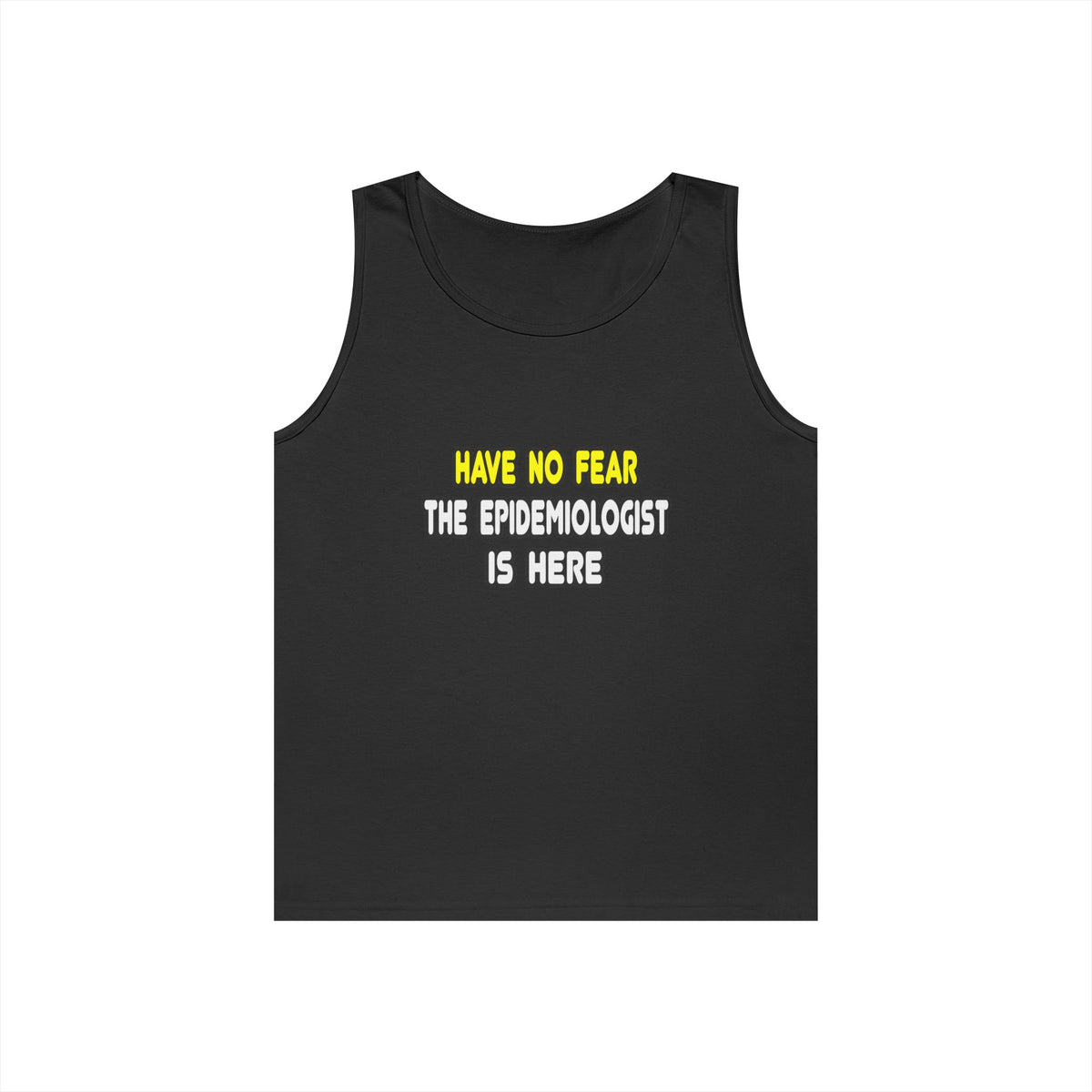 Have No Fear, The Epidemiologist Is Here - Unisex Heavy Cotton Tank Top
