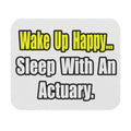 Sleep With an Actuary - Mouse Pad (Rectangle)