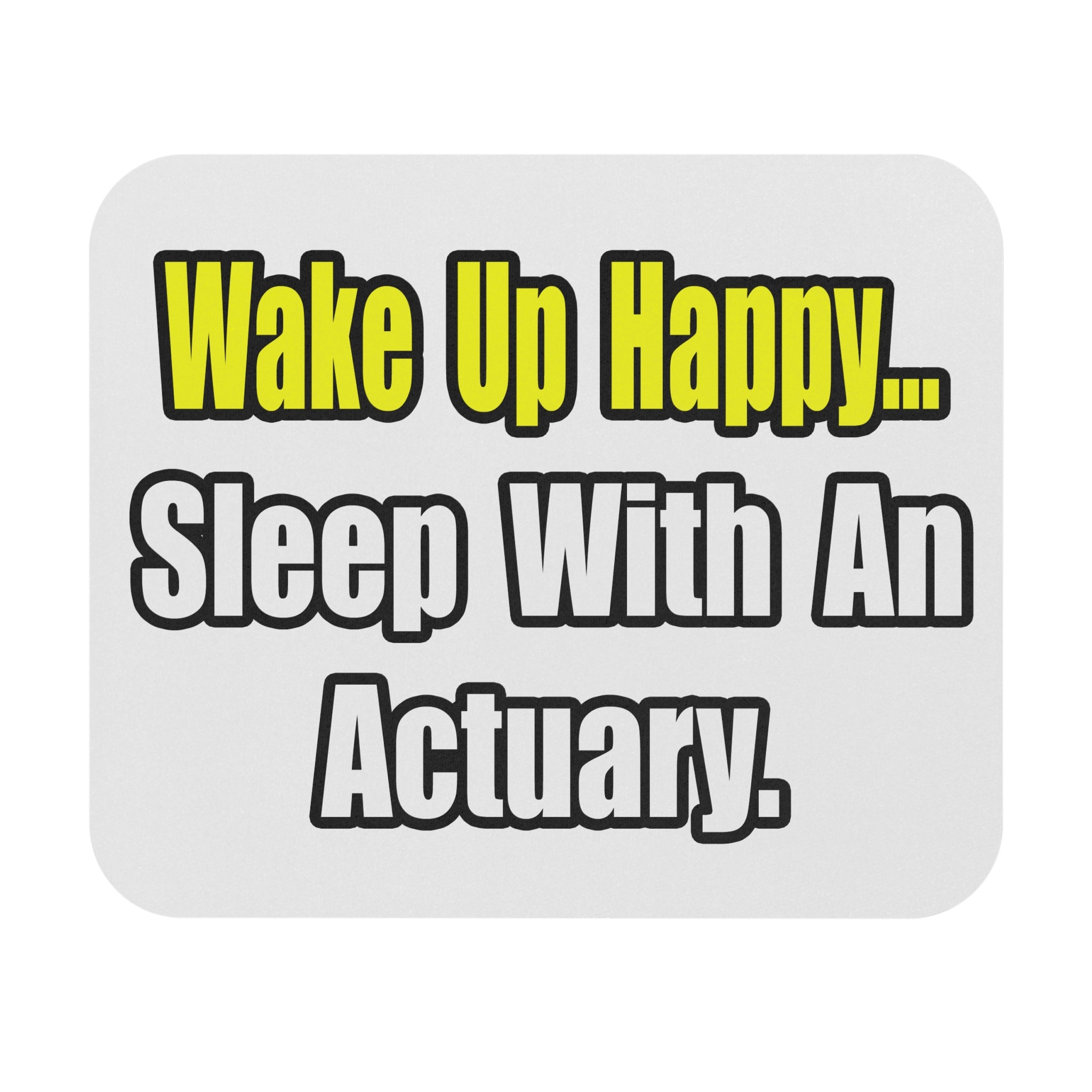 Sleep With an Actuary - Mouse Pad (Rectangle)