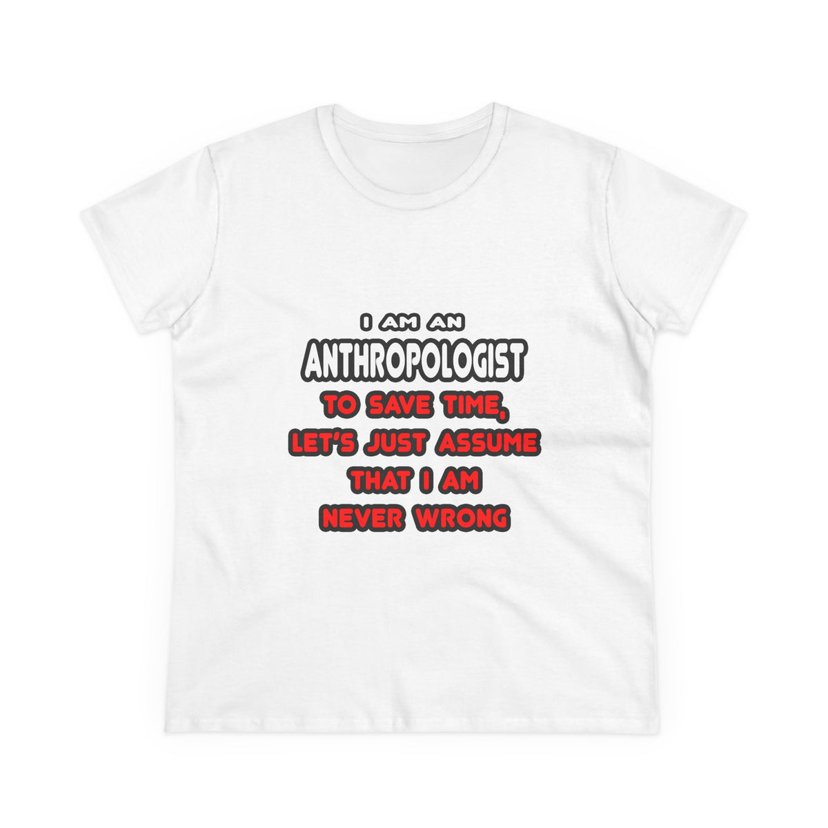 Funny Anthropologist T Shirts and Gifts - Women's Midweight Cotton Tee