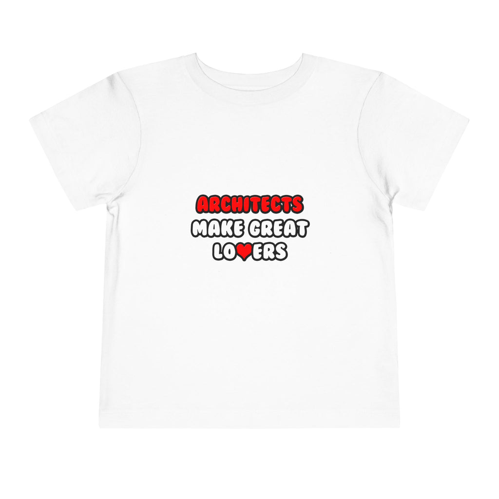 Architects Make Great Lovers - Toddler Short Sleeve Tee