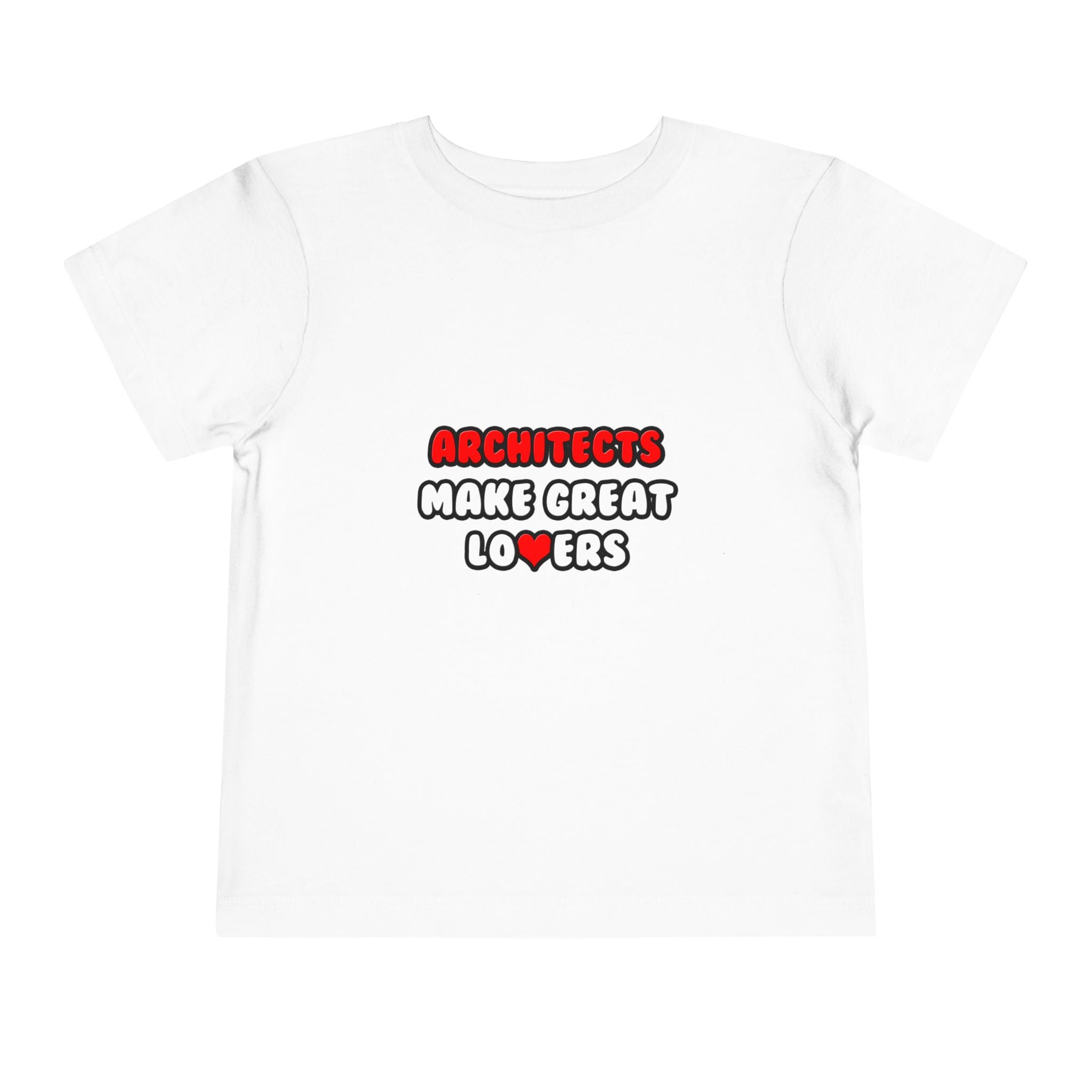 Architects Make Great Lovers - Toddler Short Sleeve Tee