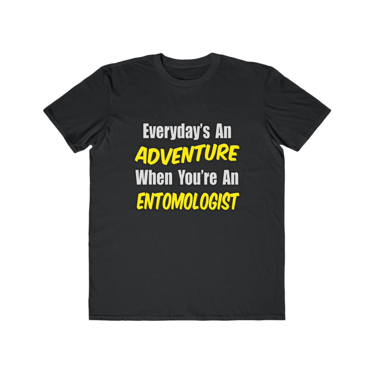 Everyday's An Adventure .. Entomologist - Men's Lightweight Fashion Tee