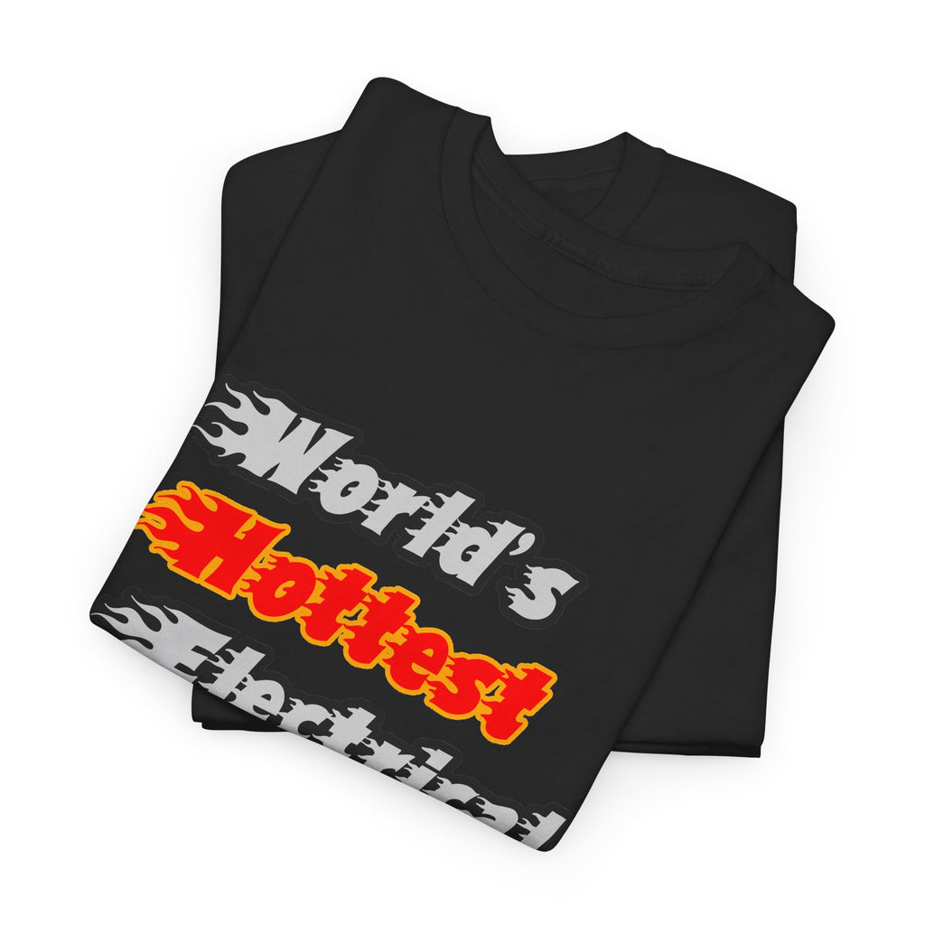 World's Hottest Electrical Engineer - Unisex Heavy Cotton Tee