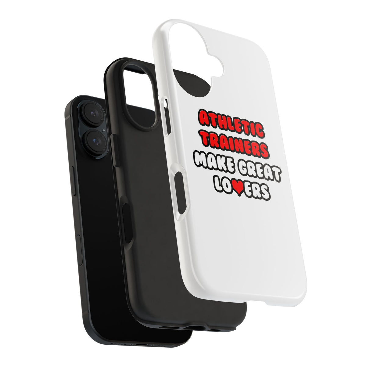 Athletic Trainers Make Great Lovers - Tough Phone Cases