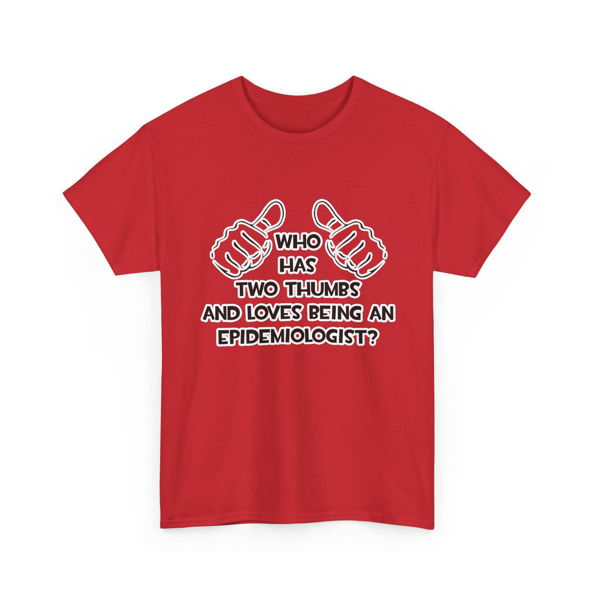Two Thumbs and Loves Being an Epidemiologist - Unisex Heavy Cotton Tee