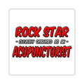 Rock Star .. Acupuncturist - Square Stickers