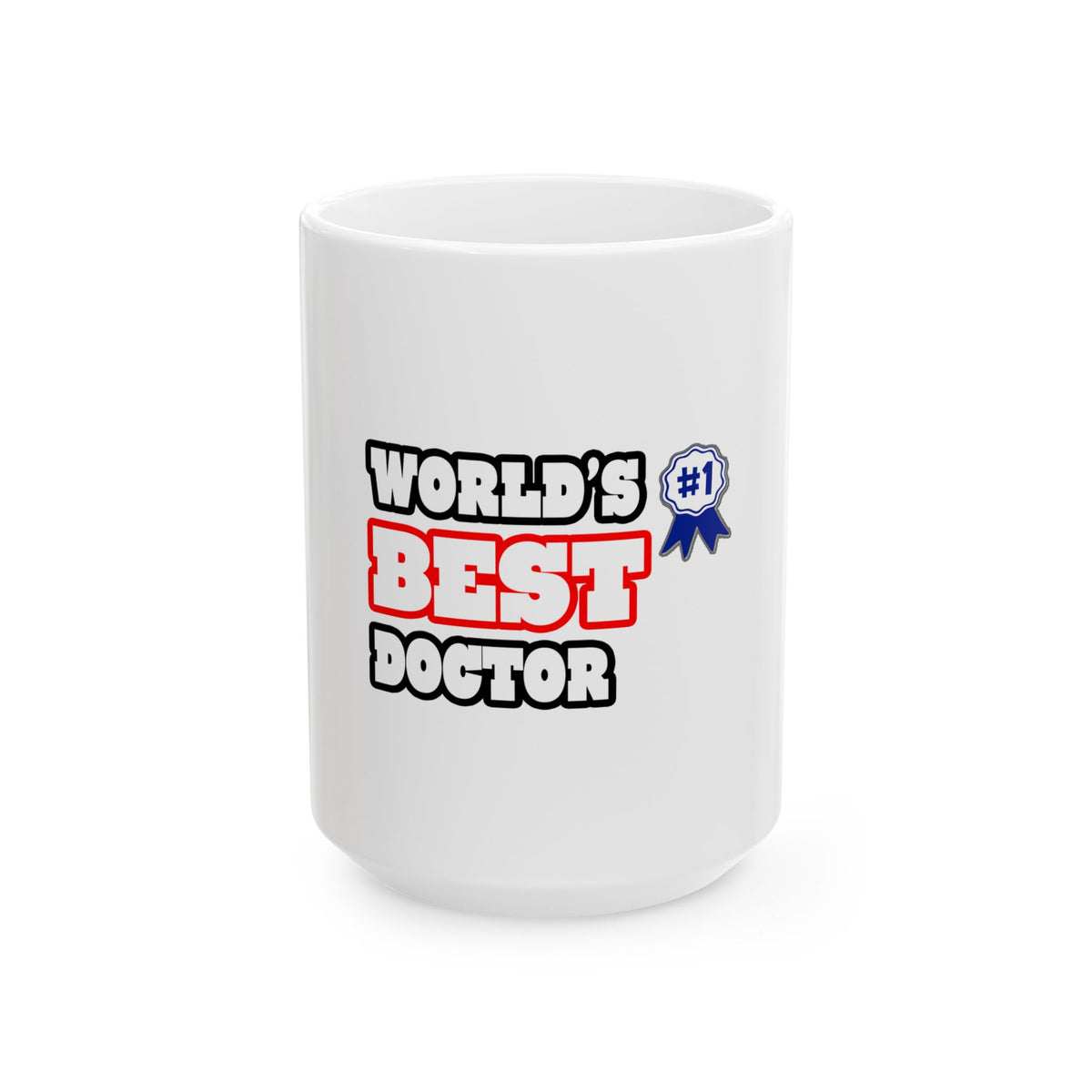 World's Best Doctor - Ceramic Mug, (11oz, 15oz)