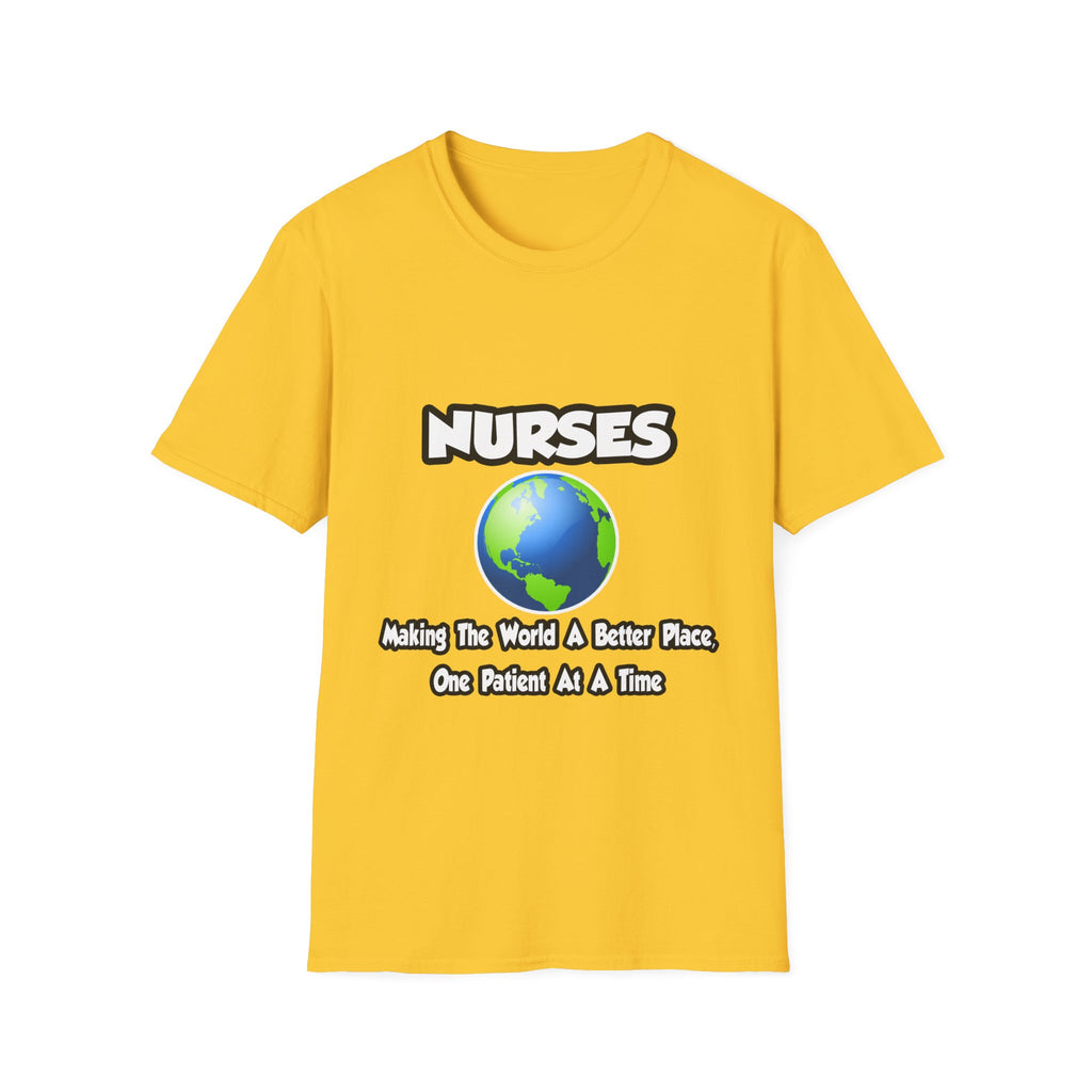 Nurses...Making the World a Better Place - Unisex Softstyle T-Shirt