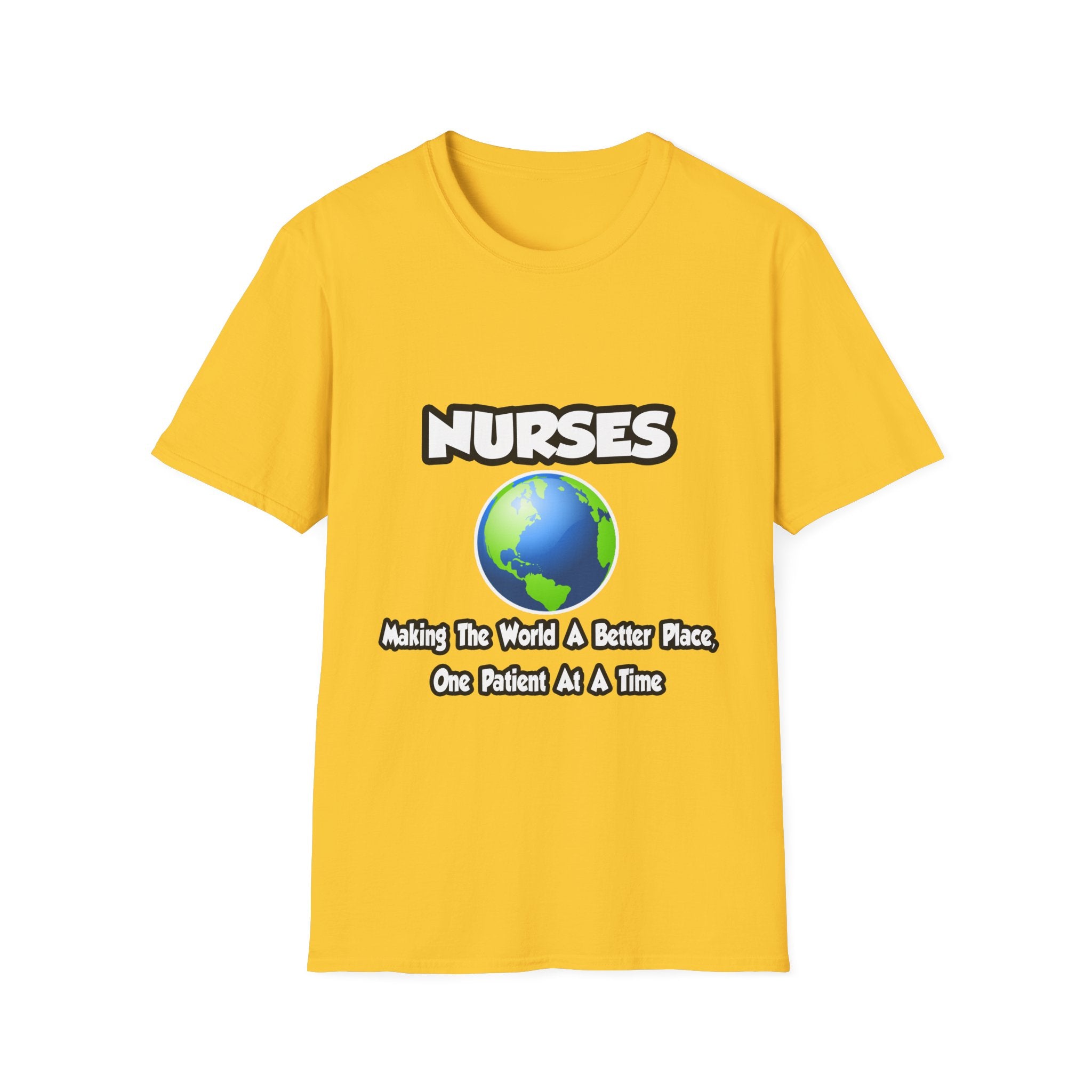 Nurses...Making the World a Better Place - Unisex Softstyle T-Shirt