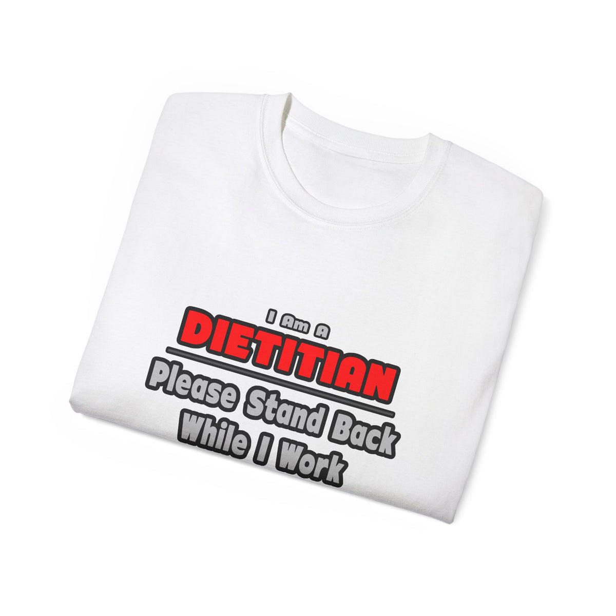 Dietitian ... Stand Back ... Work My Magic - Unisex Ultra Cotton Tee