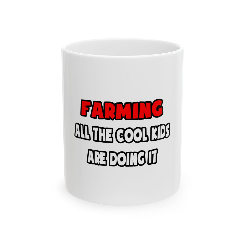 Funny Farmer Shirts and Gifts - Ceramic Mug, (11oz, 15oz)