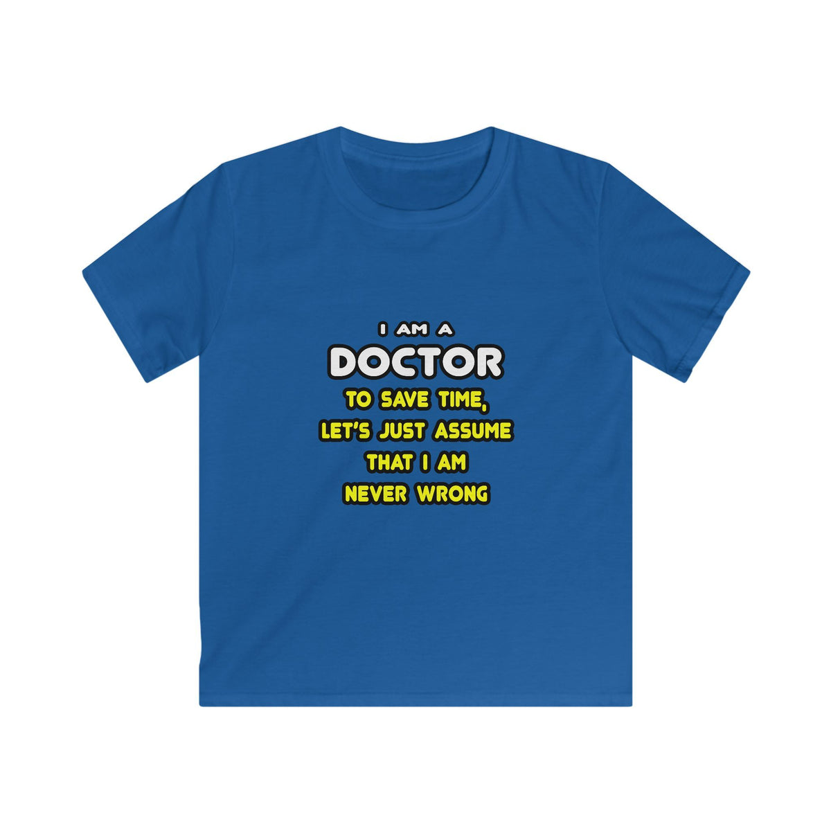 Funny Doctor T Shirts and Gifts - Kids Softstyle Tee