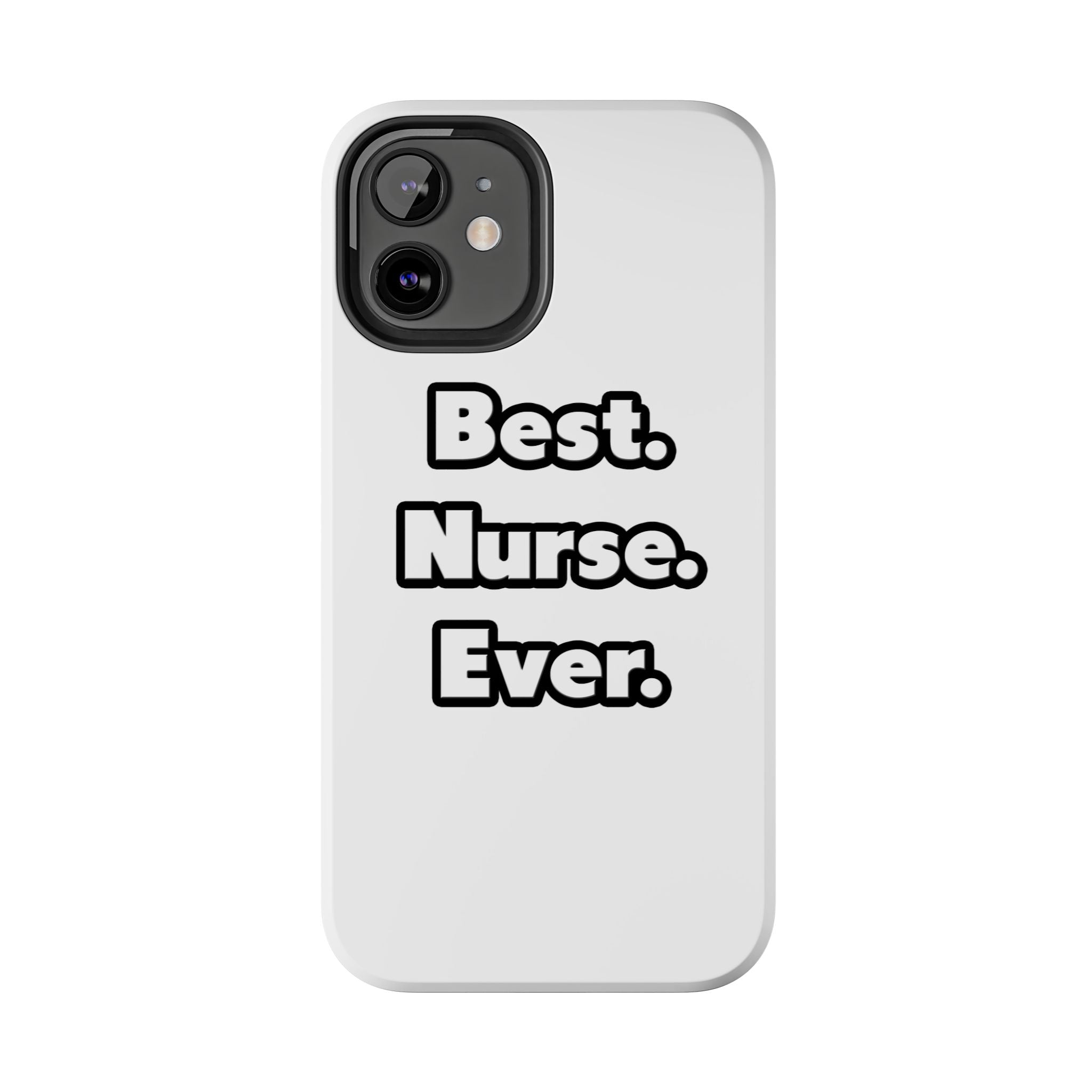 Best. Nurse. Ever - Tough Phone Cases