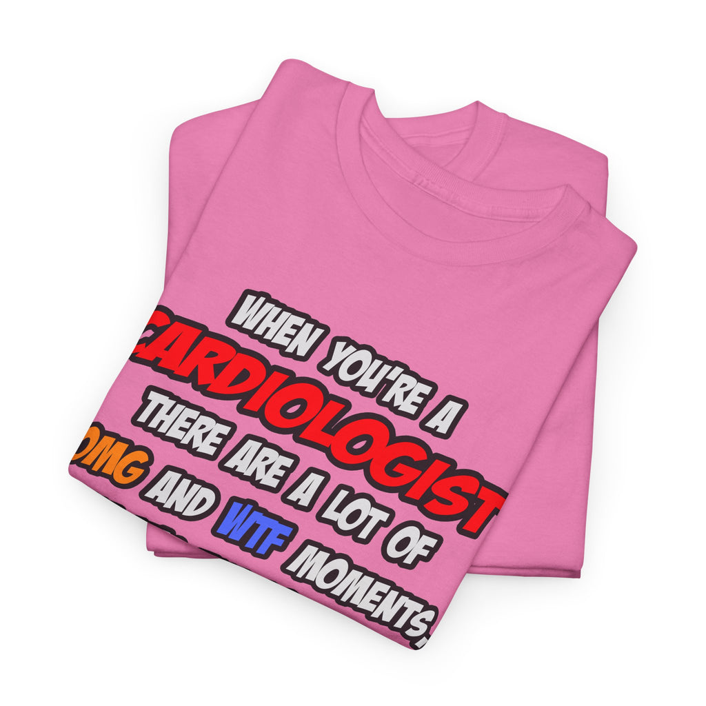 Cardiologist .. OMG WTF LOL - Unisex Heavy Cotton Tee