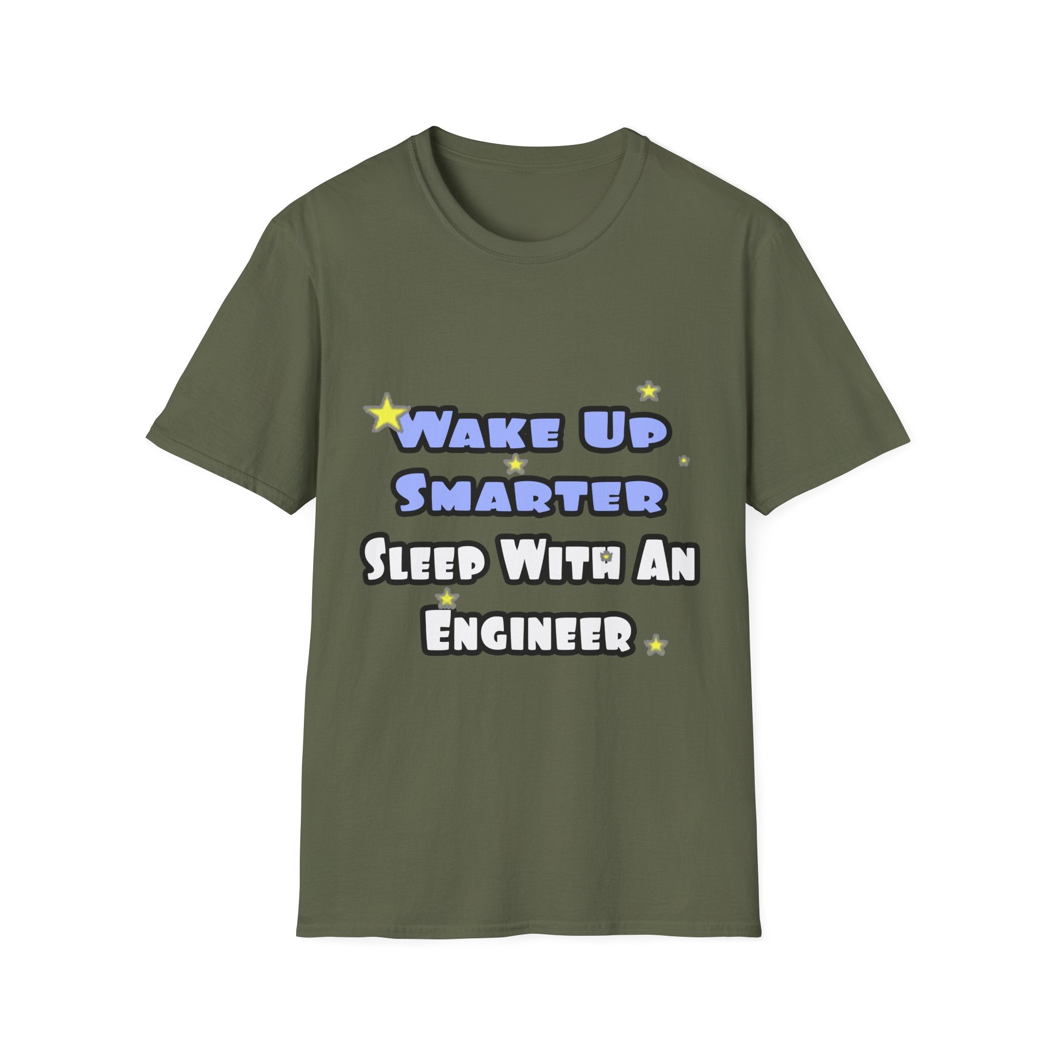 Wake Up Smarter...Sleep With an Engineer - Unisex Softstyle T-Shirt