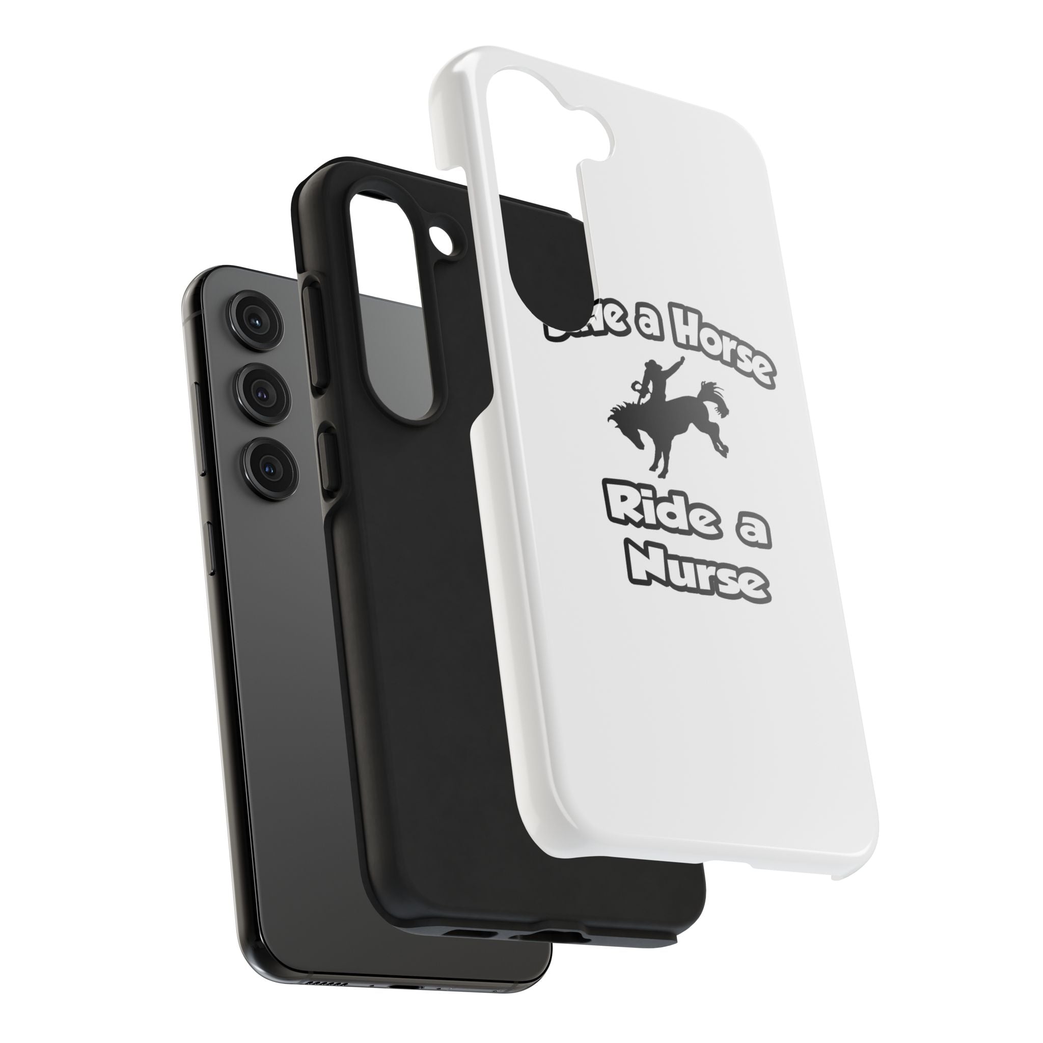 Save a Horse .. Ride a Nurse - Tough Phone Cases