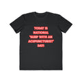 National 'Sleep With an Acupuncturist' Day - Men's Lightweight Fashion Tee