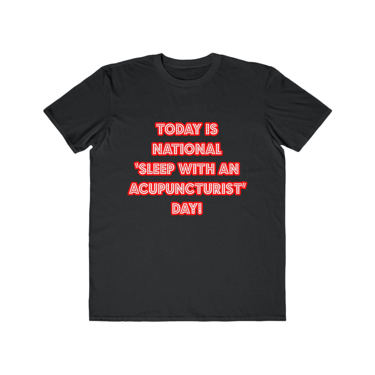 National 'Sleep With an Acupuncturist' Day - Men's Lightweight Fashion Tee