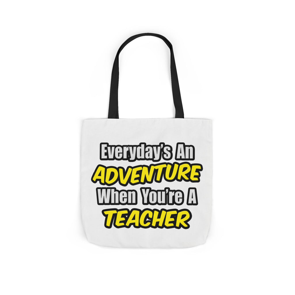 Everyday's An Adventure...Teacher - Canvas Tote Bag, 5-Color Straps