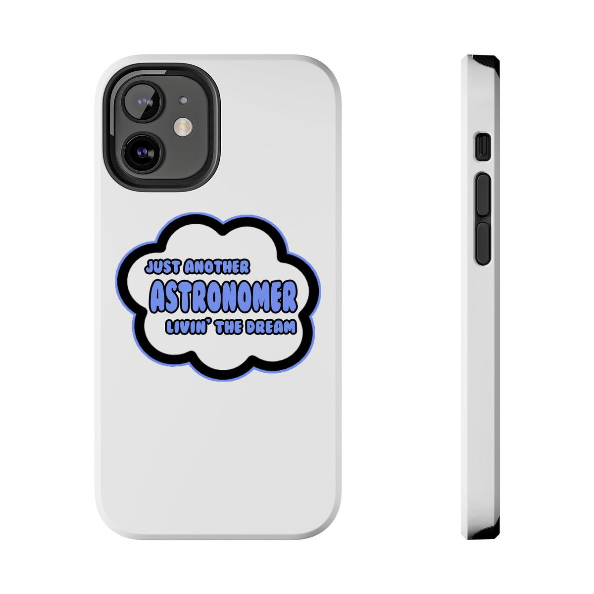 Astronomer .. Livin' The Dream - Tough Phone Cases