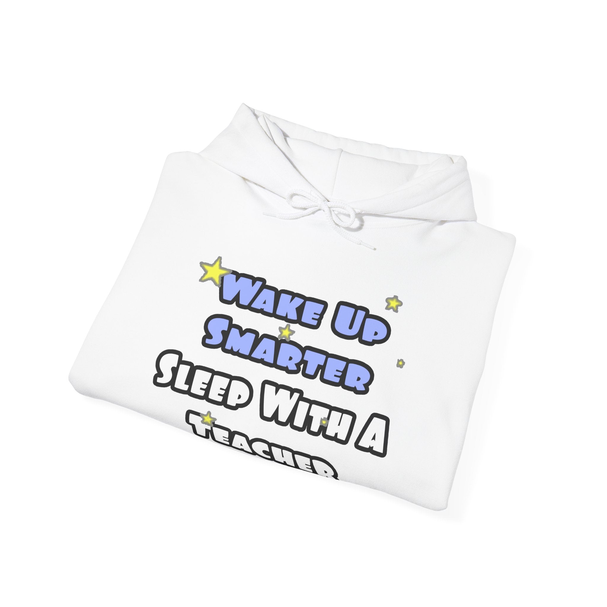 Wake Up Smarter...Sleep With a Teacher - Unisex Heavy Blend™ Hooded Sweatshirt