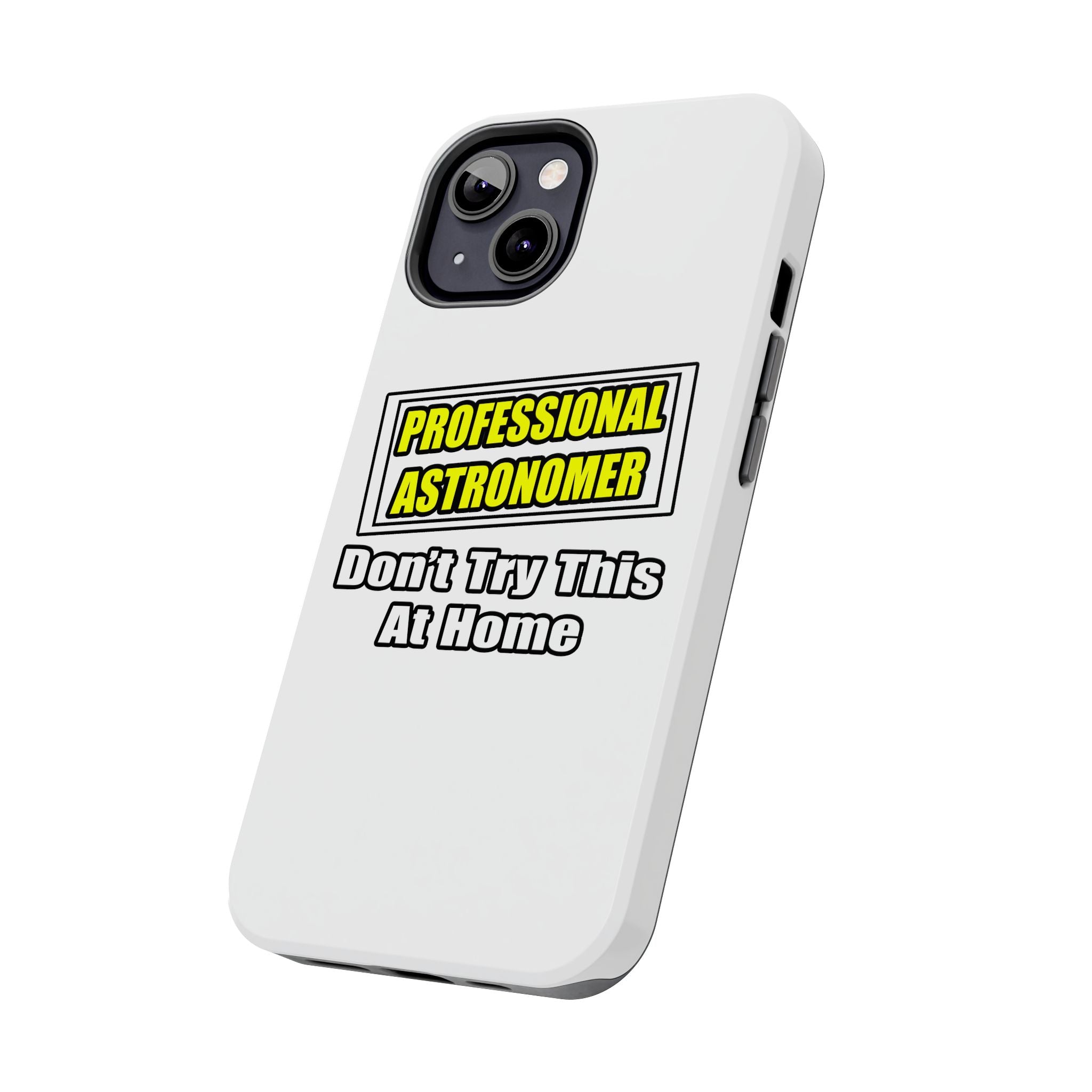 Professional Astronomer...Joke - Tough Phone Cases
