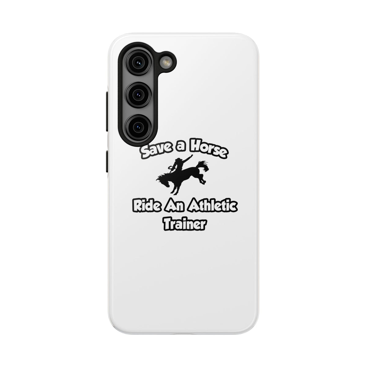 Save a Horse, Ride an Athletic Trainer - Tough Phone Cases