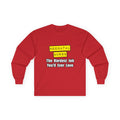 Neonatal Nurse...Hardest Job You'll Ever Love - Unisex Ultra Cotton Long Sleeve Tee