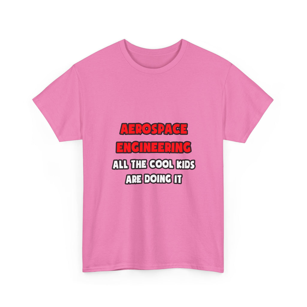 Funny Aerospace Engineer Shirts and Gifts - Unisex Heavy Cotton Tee