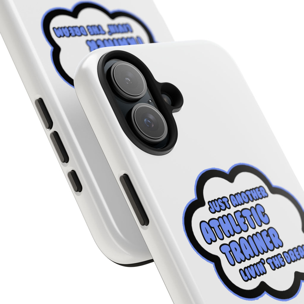 Athletic Trainer .. Livin' The Dream - Tough Phone Cases