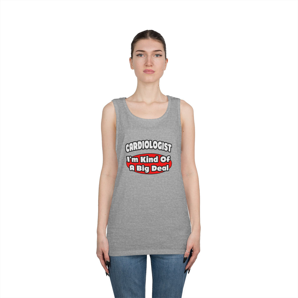 Cardiologist...Big Deal (2) - Unisex Heavy Cotton Tank Top
