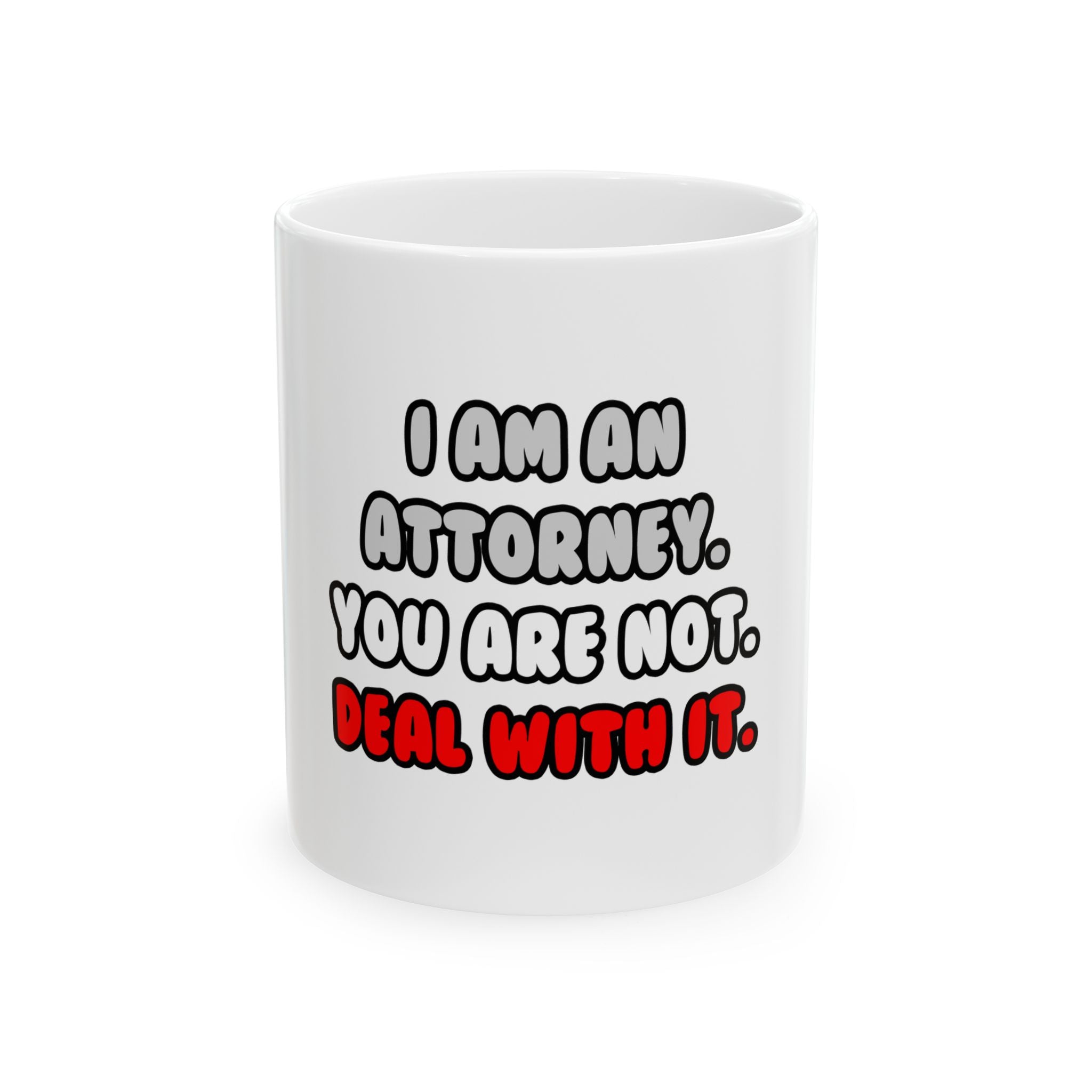 Deal With It ... Funny Attorney - Ceramic Mug, (11oz, 15oz)