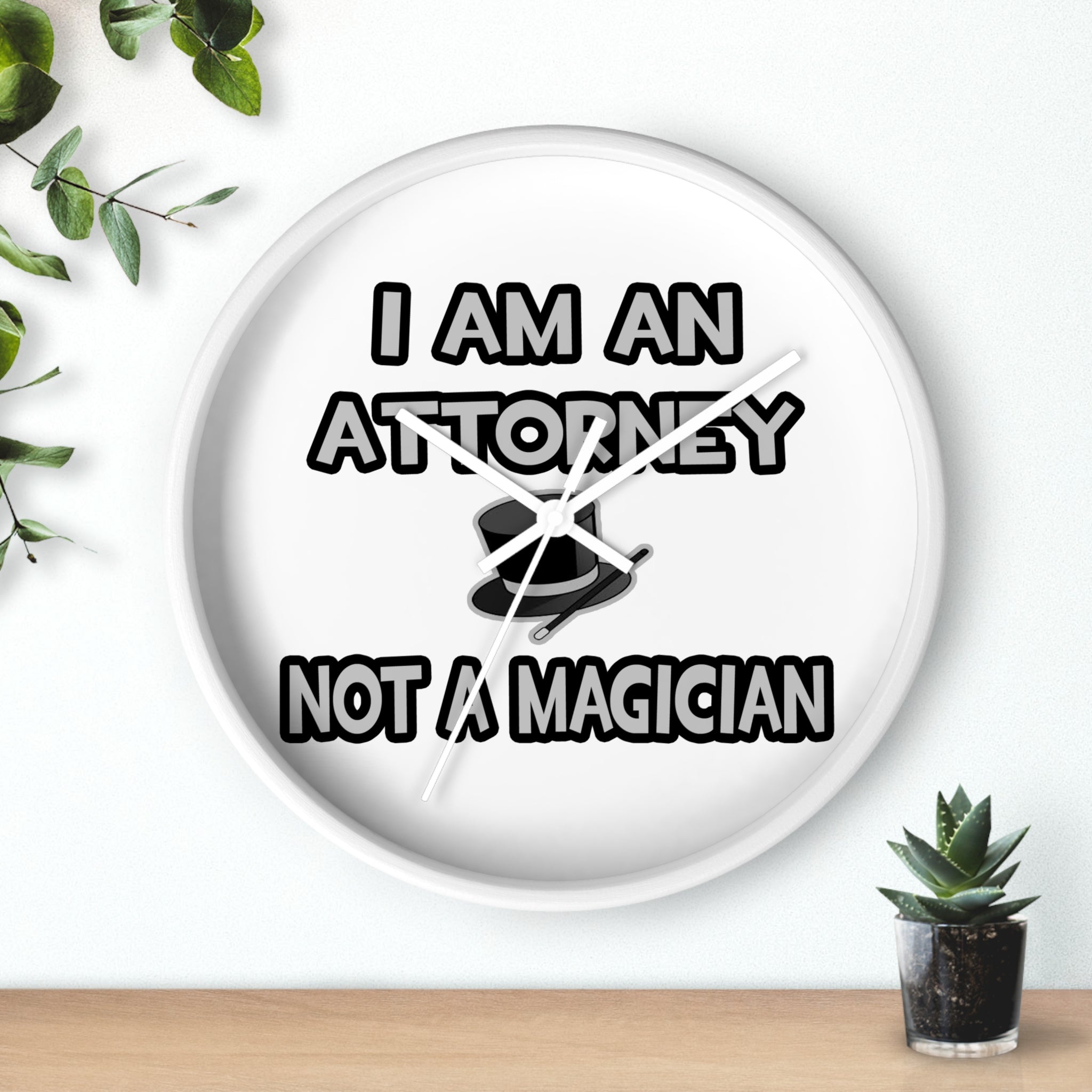 I Am An Attorney ... Not A Magician - Wall Clock