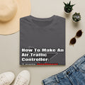 How To Make an Air Traffic Controller - Unisex Softstyle T-Shirt