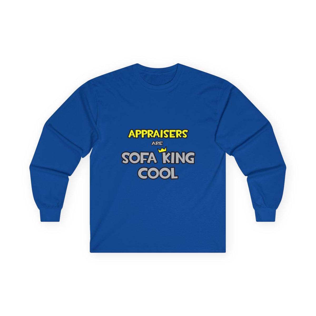 Appraisers Are Sofa King Cool - Unisex Ultra Cotton Long Sleeve Tee