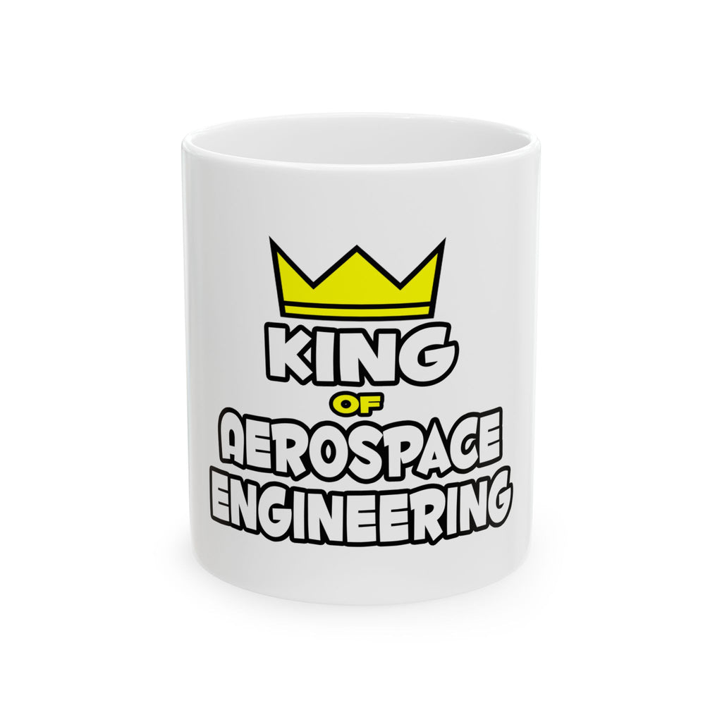 King of Aerospace Engineering - Ceramic Mug, (11oz, 15oz)