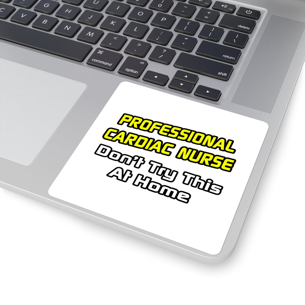 Professional Cardiac Nurse .. Joke - Square Stickers