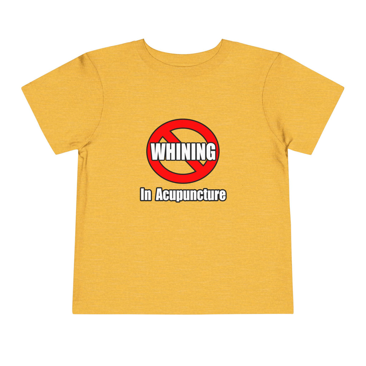 No Whining In Acupuncture - Toddler Short Sleeve Tee