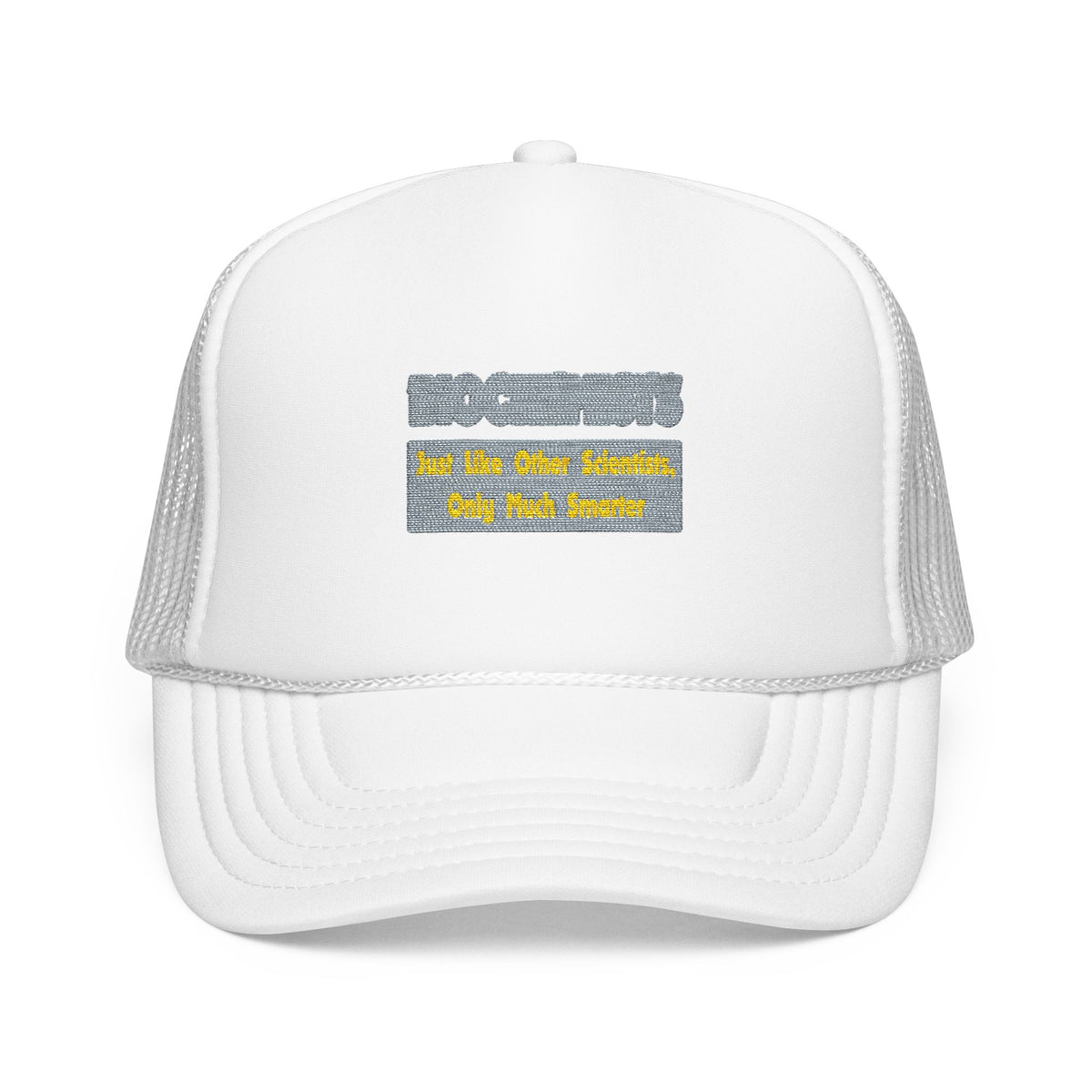 Biochemists...Smarter - Foam Trucker Hat