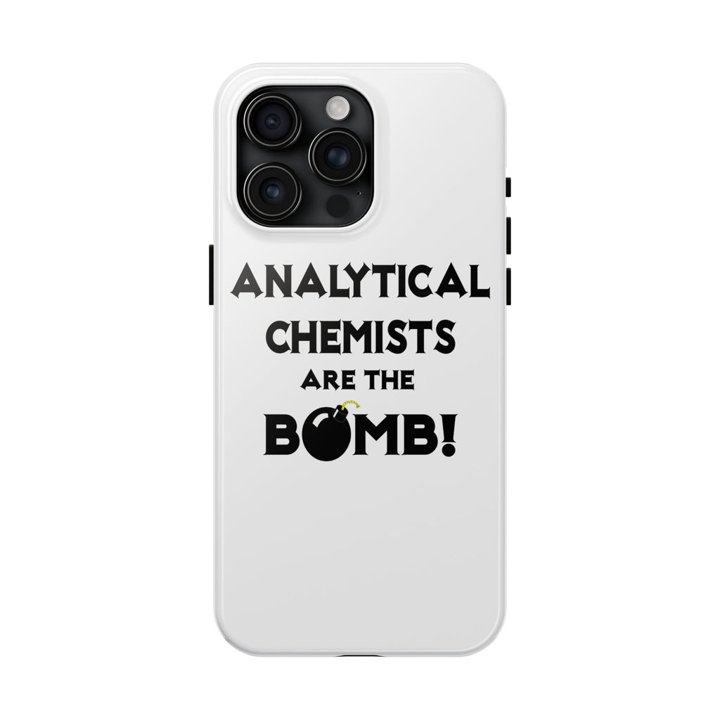 Analytical Chemists Are The Bomb! - Tough Phone Cases