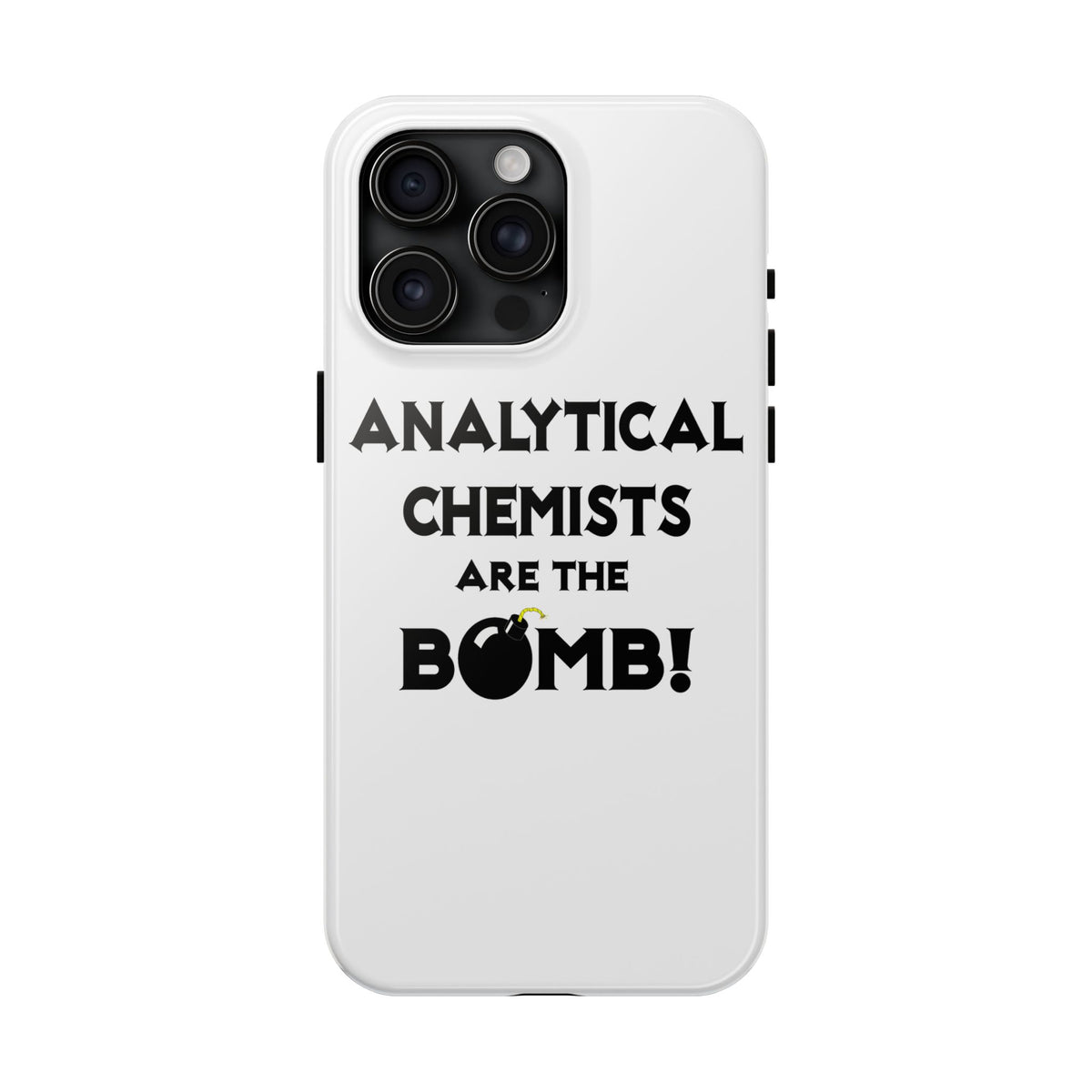 Analytical Chemists Are The Bomb! - Tough Phone Cases