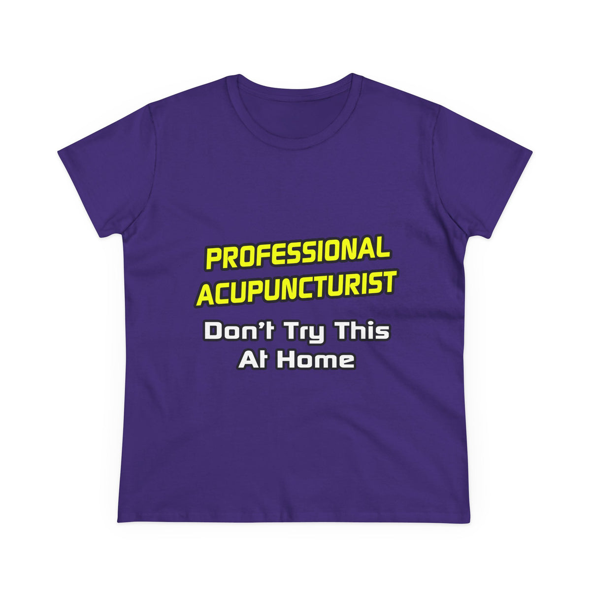 Professional Acupuncturist .. Joke - Women's Midweight Cotton Tee