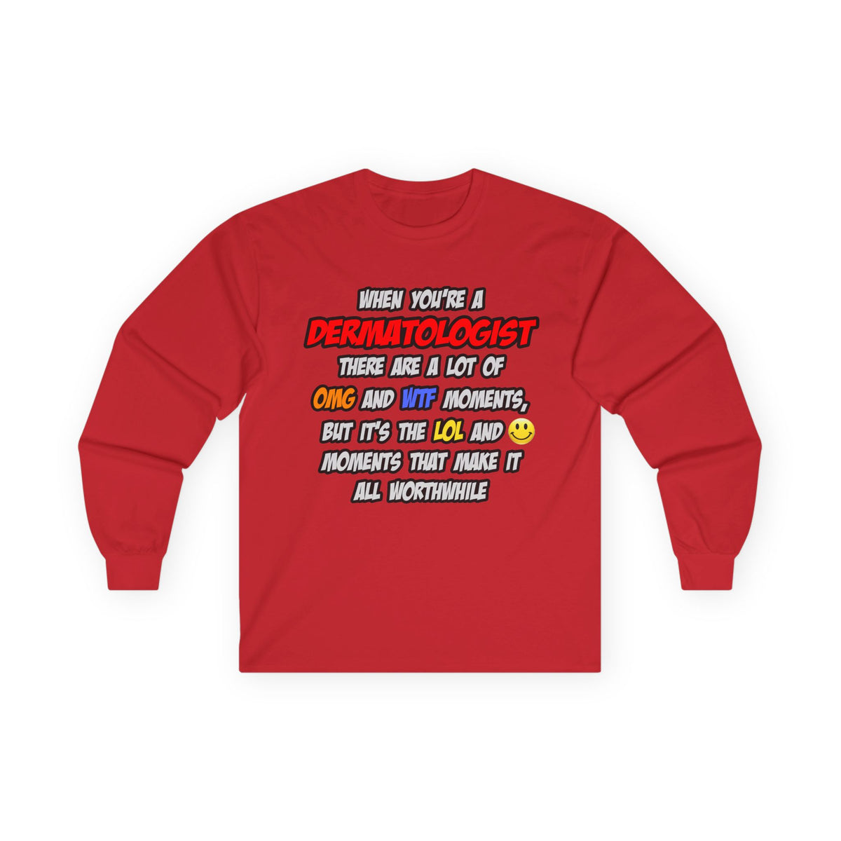Dermatologist .. OMG WTF LOL - Unisex Ultra Cotton Long Sleeve Tee