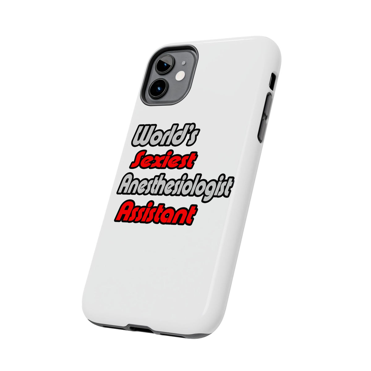 World's Sexiest Anesthesiologist Assistant - Tough Phone Cases