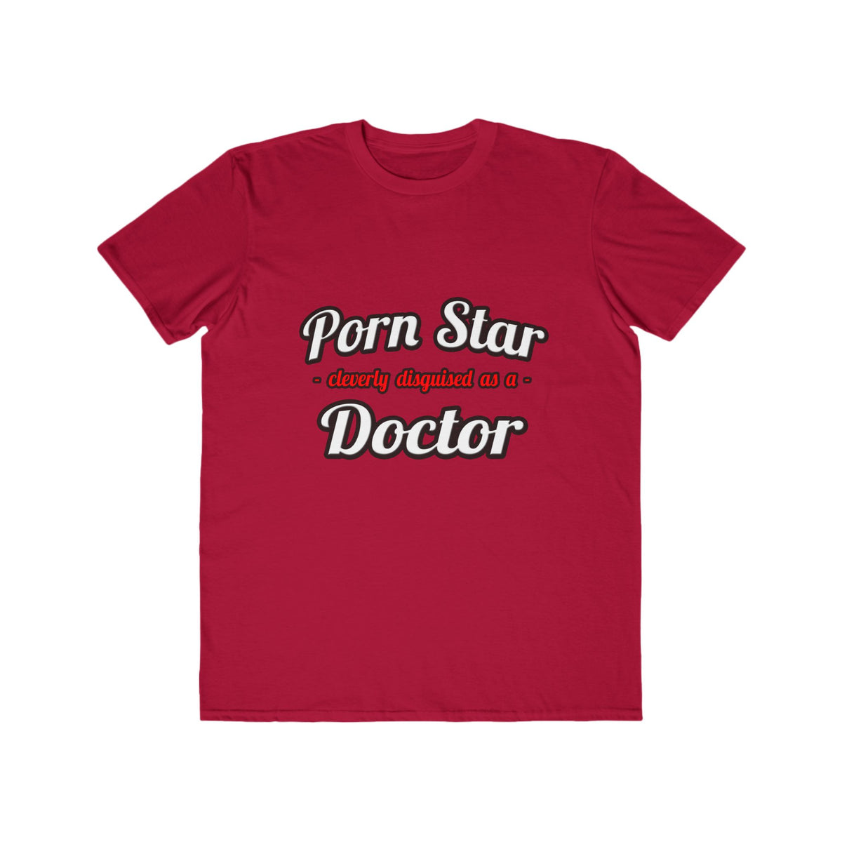 Porn Star...Doctor - Men's Lightweight Fashion Tee