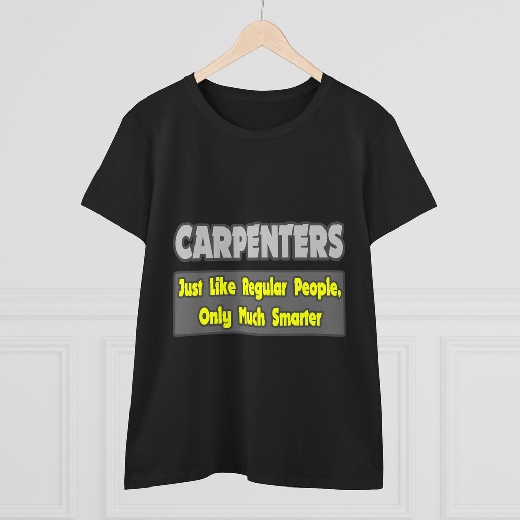 Carpenters...Smarter - Women's Midweight Cotton Tee